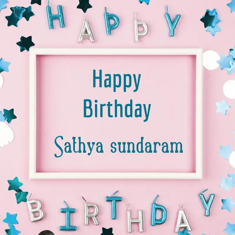 Happy Birthday Sathya sundaram Pink Frame Card